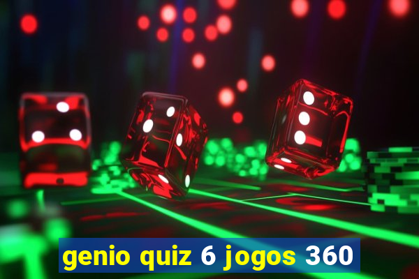 genio quiz 6 jogos 360